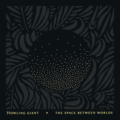 Howling Giant: The Space Between Worlds - VINYL LP