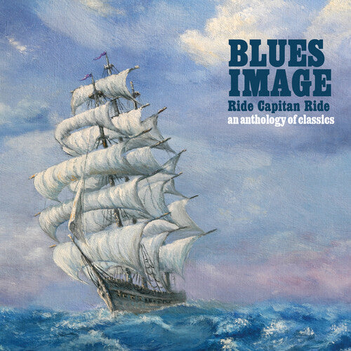 Blues Image: Ride Captain Ride - Anthology Of Classics