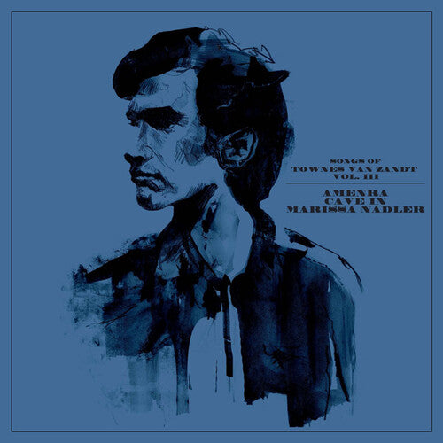 Amenra / Cave in / Nadler, Marissa: Songs Of Townes Van Zandt Vol. Iii