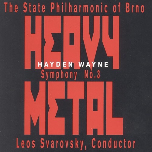 Wayne, Hayden & the State Philharmonic of Brno: Symphony #3: Heavy Metal