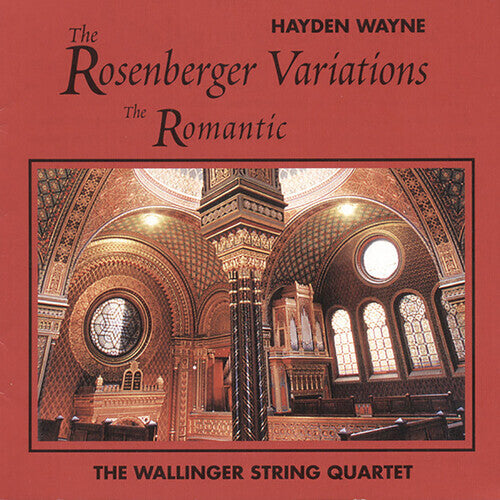 Wayne, Hayden & the Wallinger String Quartet: Rosenberger Variations: The Romantic