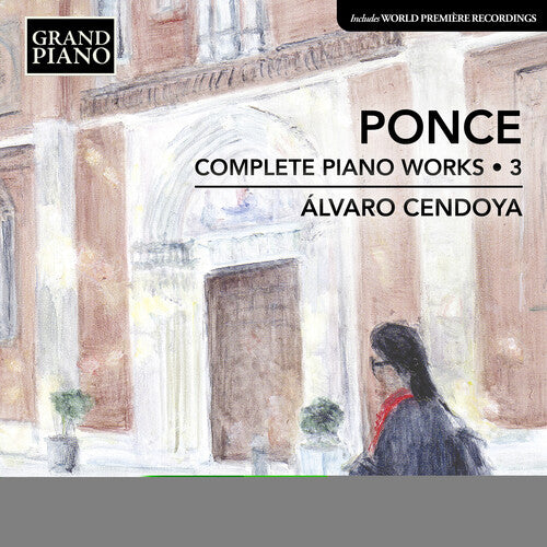 Ponce / Cendoya: Complete Piano Works