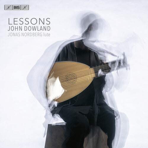 Dowland / Nordberg: Lessons - Lute Music - SUPER-AUDIO CD