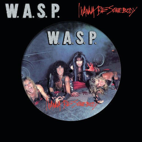 W.A.S.P.: I Wanna Be Somebody