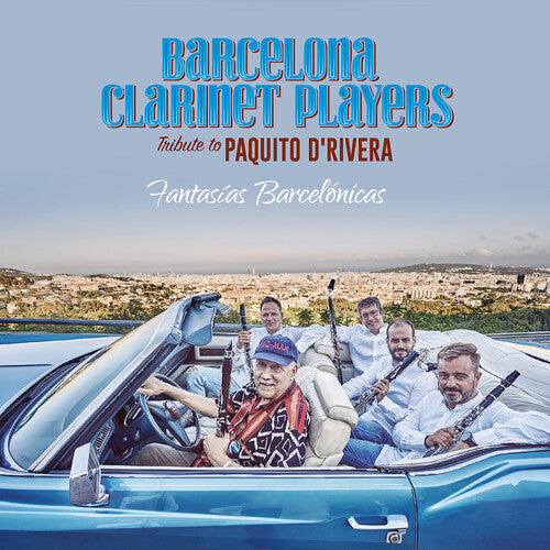 Barcelona Clarinet Players: Fantasias Barcelonicas - Tribute To Paquito D'riv