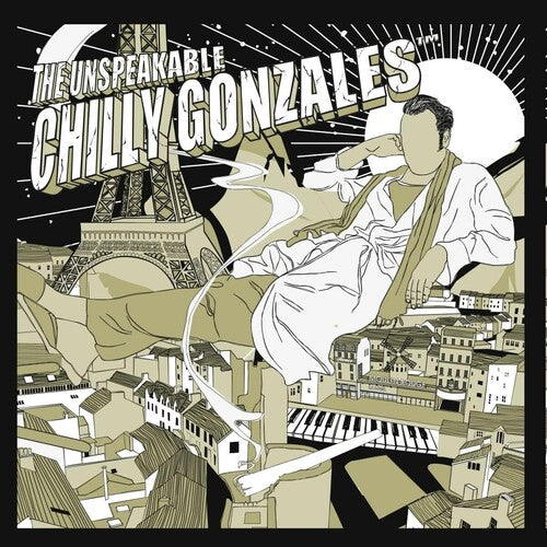 Gonzales, Chilly: The Unspeakable Chilly Gonzales