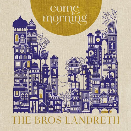 Bros. Landreth: Come Morning