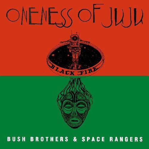 Oneness of Juju: Bush Brothers & Space Rangers