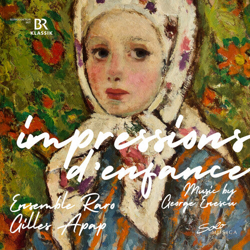 Enescu / Ensemble Raro / Apap: Impressions D' Enfance