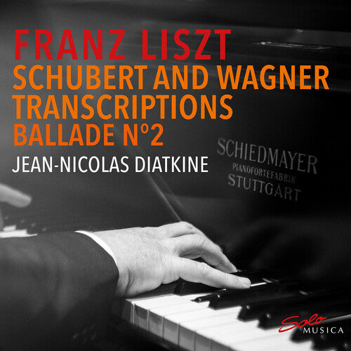 Liszt / Diatkine: Piano Transcriptions of