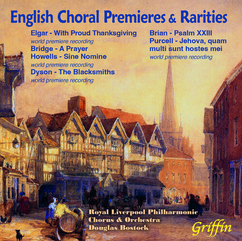 Royal Liverpool Philharmonic Orchestra & Chorus: English Choral Premieres & Rarities