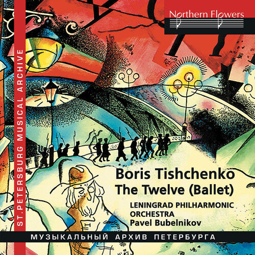 St. Petersburg Philharmonic Orchestra: Tishchenko: The Twelve (Complete Ballet) & Shostakovich Variations