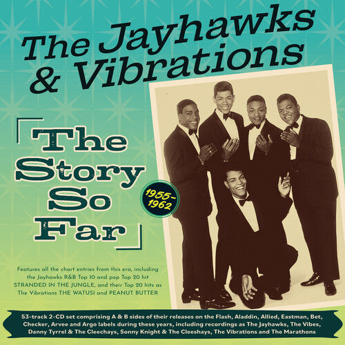 Jayhawks & Vibrations: The Jayhawks And Vibrations: The Story So Far 1955-62