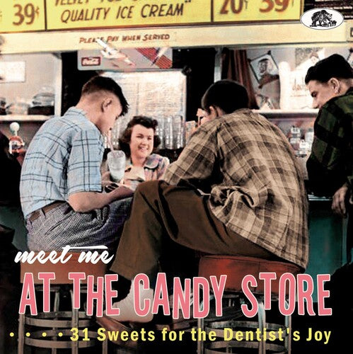 Meet Me at the Candy Store: 31 Sweets for / Var: Meet Me At The Candy Store: 31 Sweets For The Dentist's Joy (Various Artists)