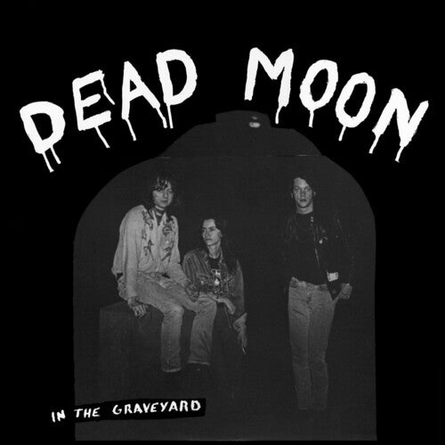 Dead Moon: In The Graveyard