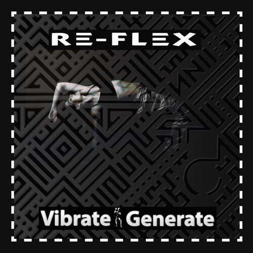 Re-Flex: Vibrate Generate