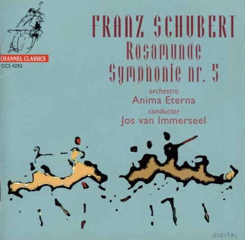 Jos van Immerseel: Rosamunde / Symohony 5 - COMPACT DISCS