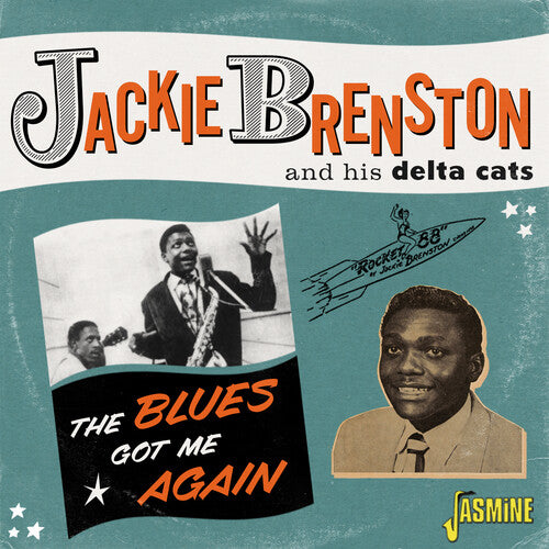 Brenston, Jackie & His Delta Cats: Blues Got Me Again: Singles 1951-1962