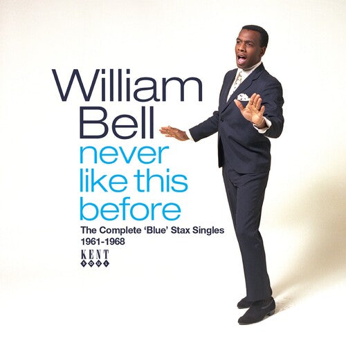 Bell, William: Never Like This Before: The Complete Blue Stax Singles 1961-1968