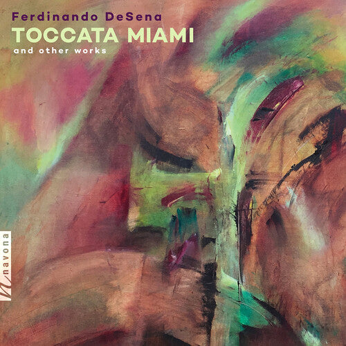 Desena / Rodriguez / Huhn: Toccata Miami & Other Works