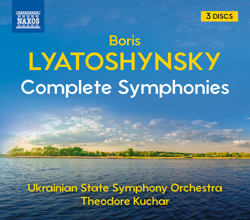 Lyatoshynsky / Ukrainian State Symphony Orchestra: Complete Symphonies