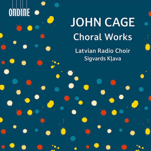 Cage / Latvian Radio Choir: Choral Works