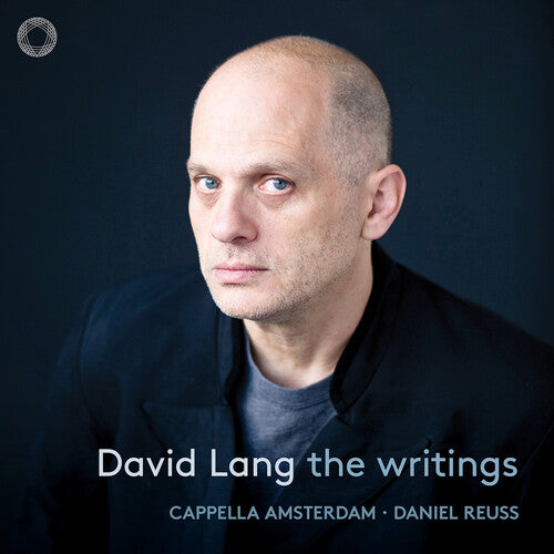 Lang / Cappella Amsterdam: Writings