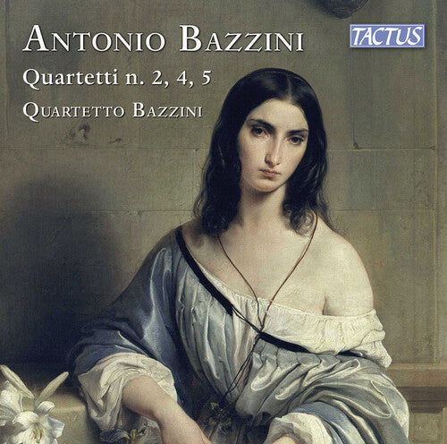 Bazzini / Quartetto Bazzini: String Quartets 2 4 & 5