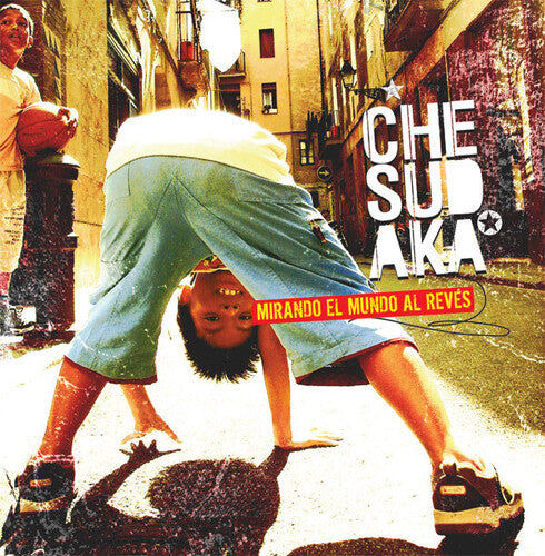 Che Sudaka: Mirando El Mundo Al Reves