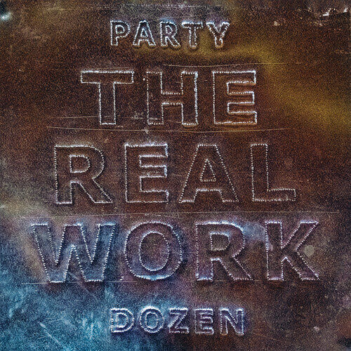 Party Dozen: Real Work