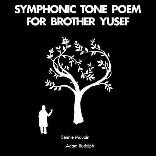 Maupin, Bennie / Rudolph, Adam: Symphonic Tone Poem For Brother Yusef