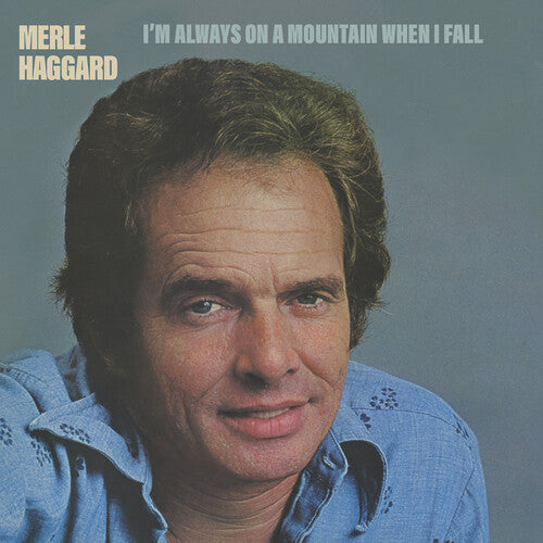 Haggard, Merle: I'M Always On A Mountain When I Fall