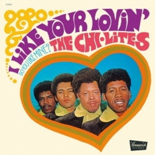 Chi-Lites: I Like Your Lovin' (Remastered)
