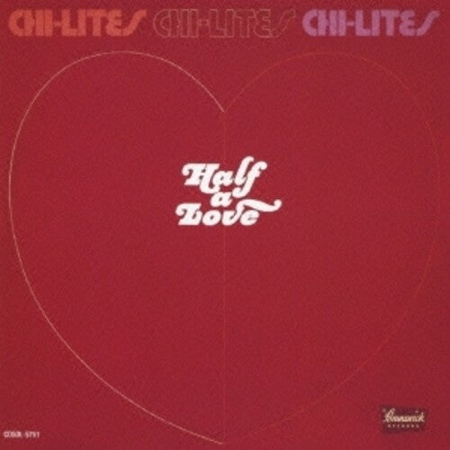 Chi-Lites: Half A Love (Remastered)