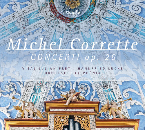 Corrette / Frey / Orchester Le Phenix: Concerti 26 1-6