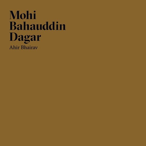 Dagar, Mohi Bahauddin: Ahir Bhairav