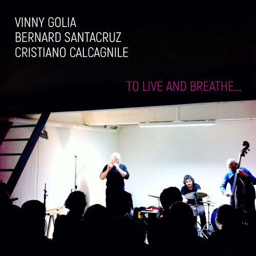 Golia, Vinny / Santacruz, Bernard: To Live And Breathe...