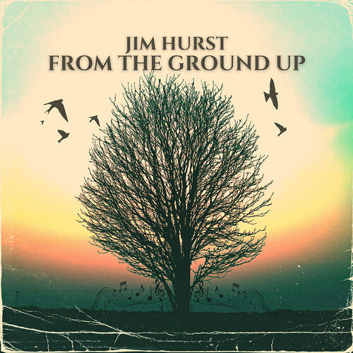 Hurst, Jim: From The Ground Up