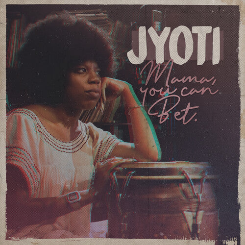 Jyoti: Mama, You Can Bet!