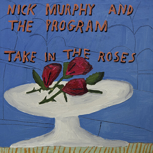 Murphy, Nick & the Program: Take In The Roses