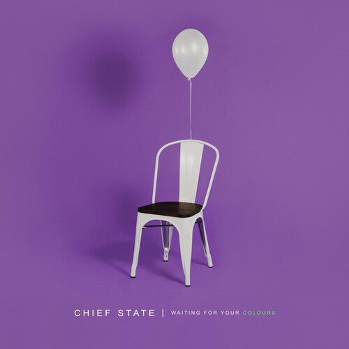 Chief State: Waiting For Your Colours