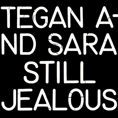 Tegan & Sara: Still Jealous