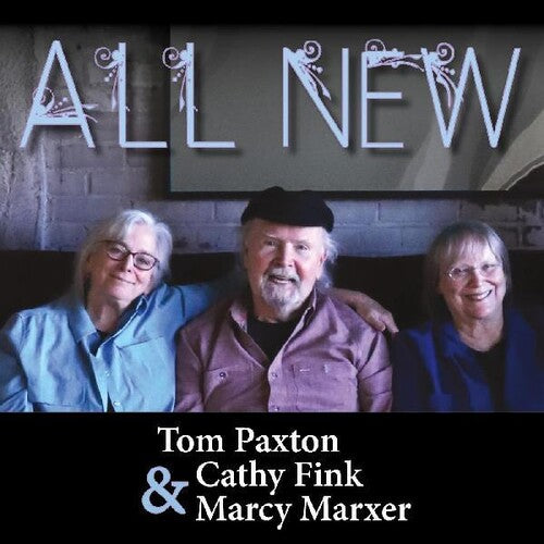 Paxton, Tom / Fink, Cathy / Marxer, Marcy: All New