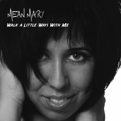 Mean Mary: Walk a Little Ways with Me