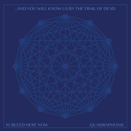 And You Will Know Us by the Trail of Dead: Xi: Bleed Here Now