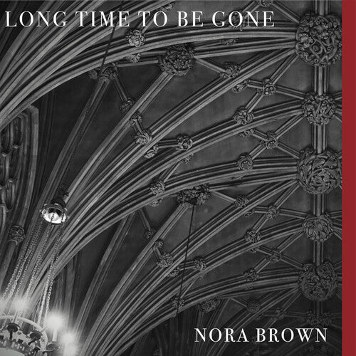 Brown, Nora: Long Time To Be Gone