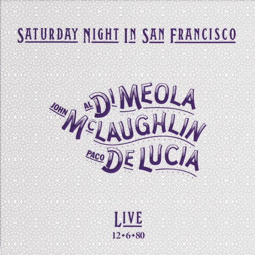 McLaughlin, John / Paco De Lucia / Al Di Meola: Saturday Night In San Francisco