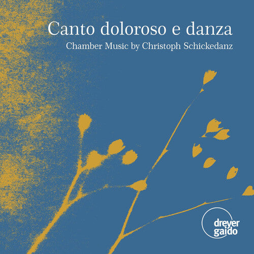 Schickedanz / Schmidt / Glassl: Canto Doloroso E Danza