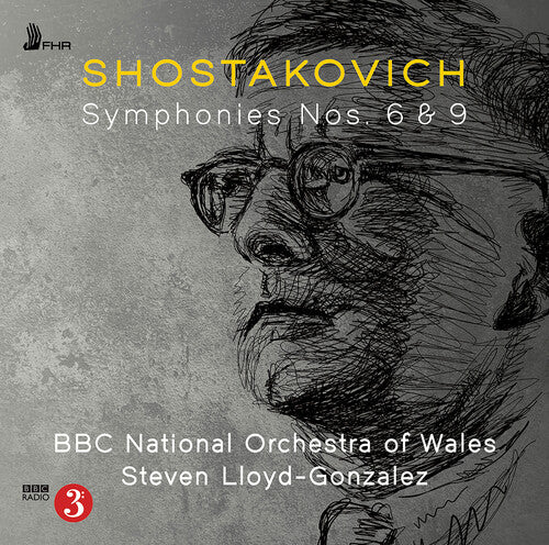 Shostakovich / BBC National Orchestra of Wales: Symphonies 6 & 9
