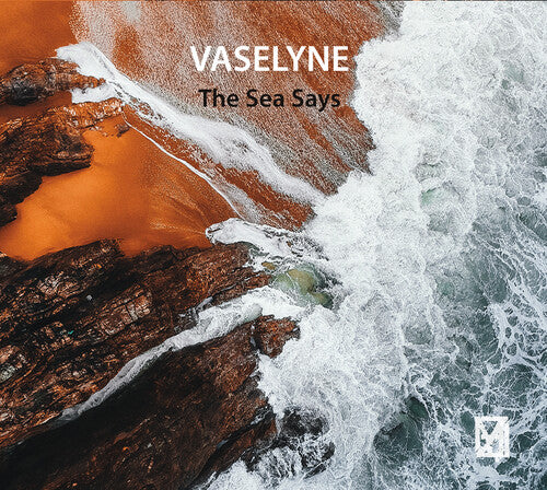 Vaselyne: The Sea Says